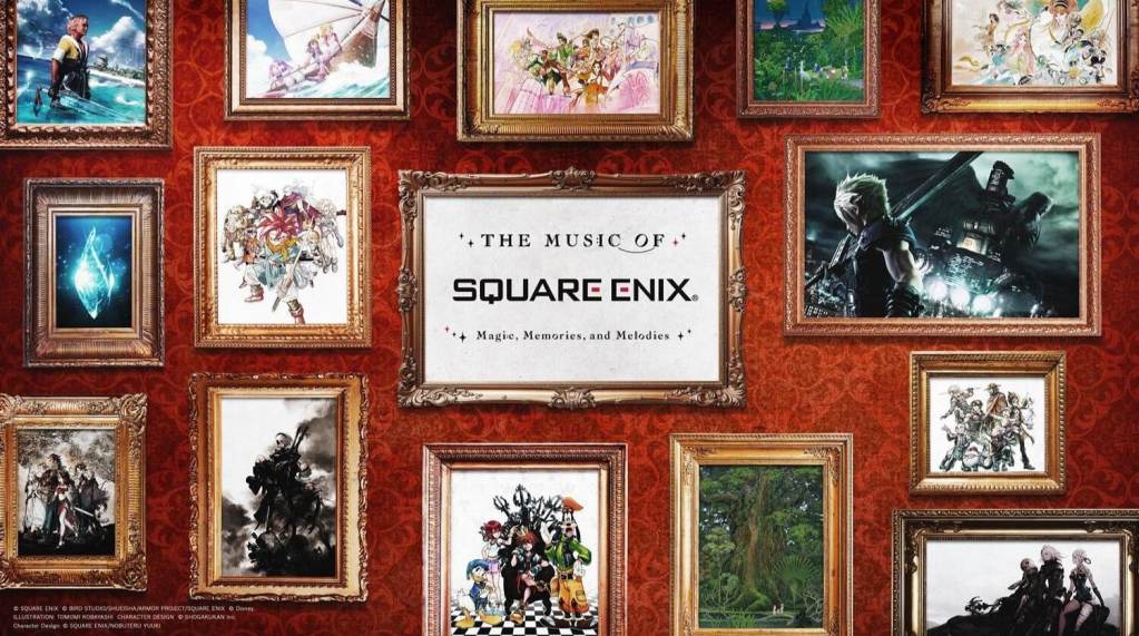 The Music of SQUARE ENIX - Magic, Memories, and Melodies