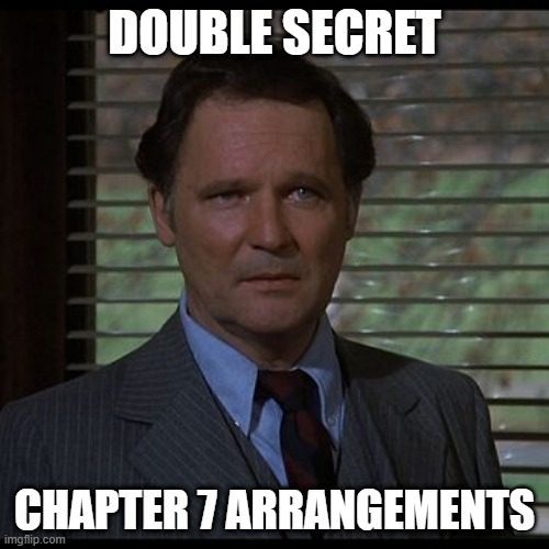 Double Secret Chapter 7 Arrangements