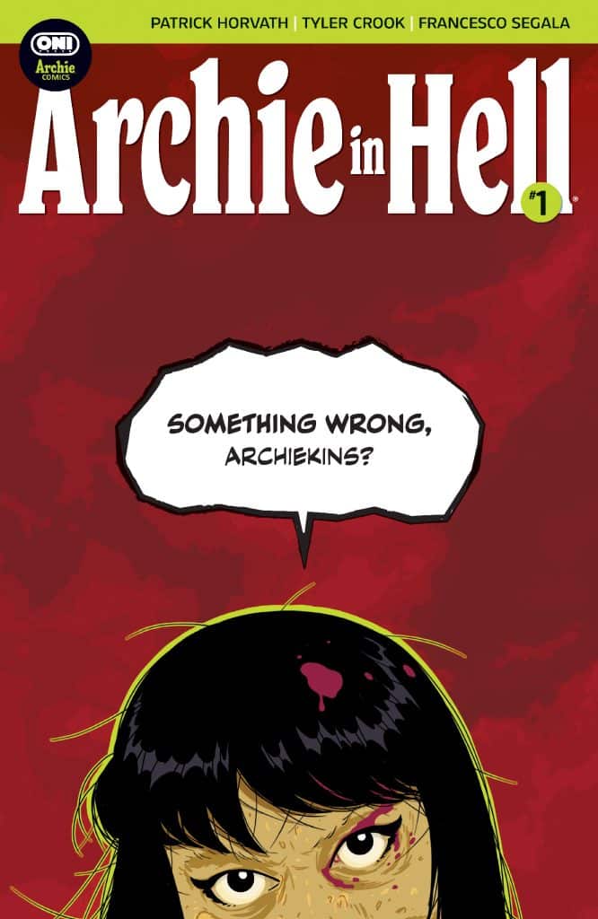 Cover of 'Archie in Hell' comic book #1 featuring a character with dark hair and bloodstains, against a red background. The speech bubble asks, 'Something wrong, Archiekins?'