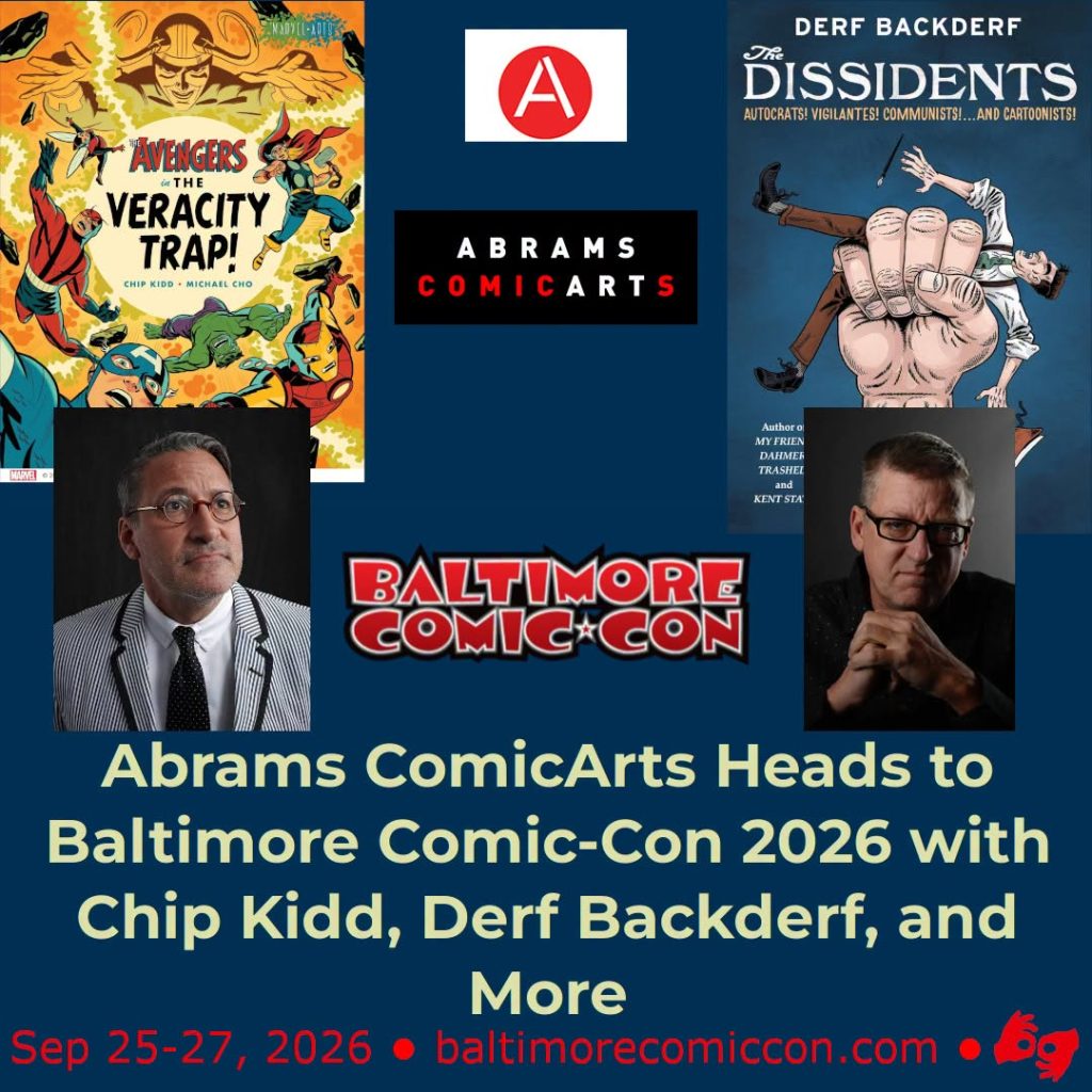 Promotional graphic for Abrams ComicArts featuring a comic book cover, text about Baltimore Comic-Con 2026, and images of Chip Kidd and Derf Backderf.