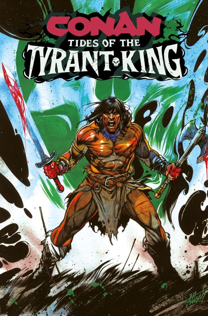 Comic book cover featuring Conan the Barbarian, titled 'Conan: Tides of the Tyrant King,' showcasing Conan in a dynamic pose with two weapons in hand, set against a colorful, abstract background.