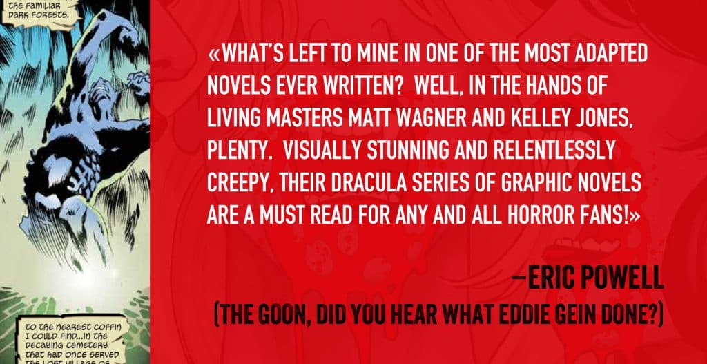 Graphic illustration featuring a dark, eerie forest with a skeletal figure lying on the ground. Overlaid text quotes Eric Powell praising the Dracula graphic novel series by Matt Wagner and Kelley Jones, emphasizing its stunning visuals and appeal to horror fans.