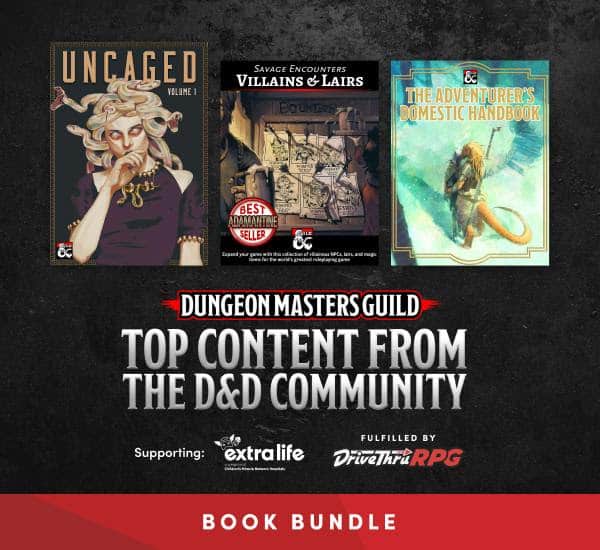 A promotional image for a Dungeon Masters Guild book bundle featuring three Dungeons & Dragons publications: 'Uncaged Volume 1', 'Savage Encounters: Villains & Lairs', and 'The Adventurer's Domestic Handbook'. The background includes 'Top Content from the D&D Community' text and mentions supporting 'extra life' and 'fulfilled by DriveThruRPG'.