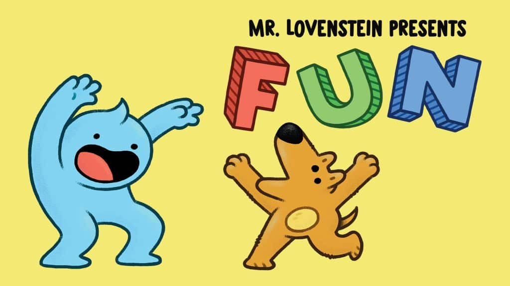 Mr. Lovenstein Presents: Fun