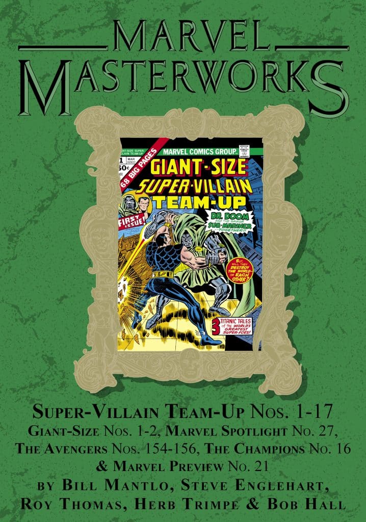 Cover of Marvel Masterworks featuring 'Giant-Size Super-Villain Team-Up' with illustrations of various Marvel characters including Dr. Doom and Sub-Mariner. The background is green with decorative text detailing other comic issues included.