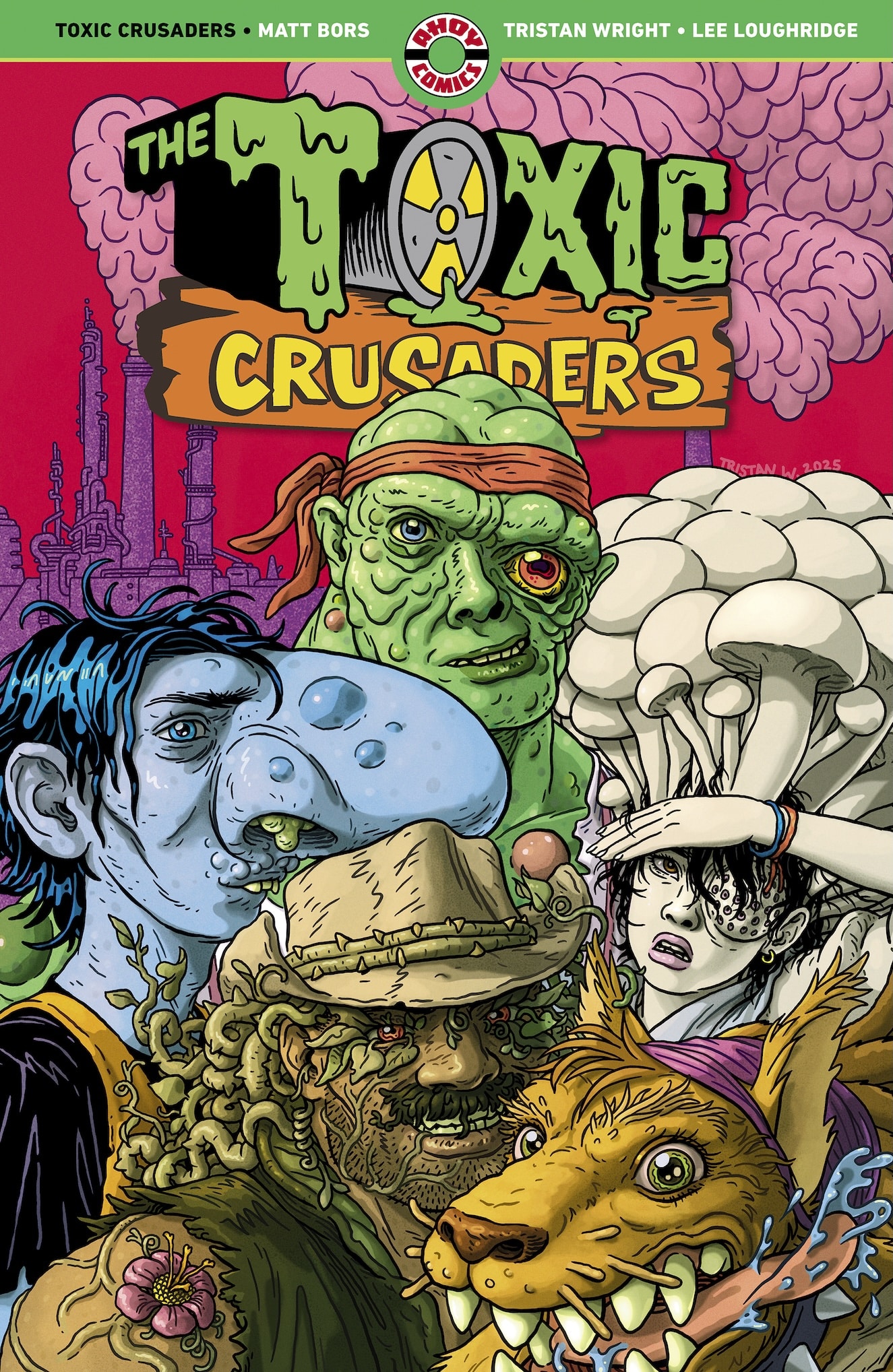 Cover art for 'The Toxic Crusaders' comic featuring a group of colorful, mutated characters, including a green, zombie-like figure wearing a headband, a blue-skinned character, a character with a straw hat, and a creature resembling a gnarled lion, surrounded by whimsical background elements.