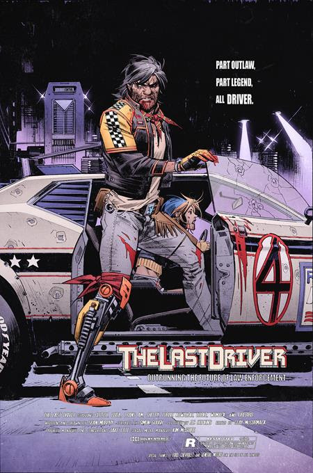 A gritty comic book cover featuring a rugged driver with a leather jacket and a robotic leg, standing next to a stylized race car. A young girl is seen inside the car. The backdrop includes a futuristic cityscape. Text elements highlight the title 'The Last Driver' along with phrases like 'Part outlaw, part legend, all driver.'