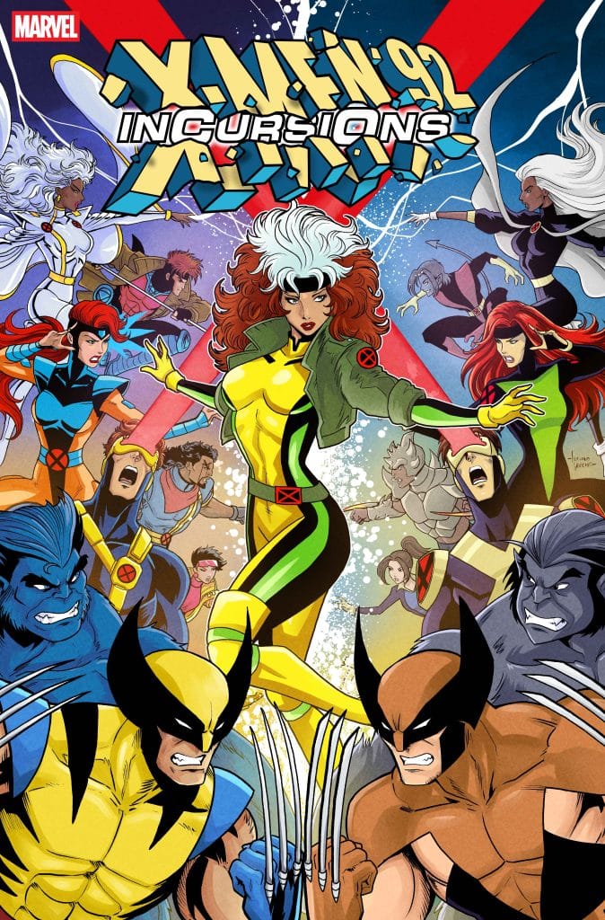 Comic cover for 'X-Men '92: Incursions,' featuring characters like Rogue, Wolverine, Storm, and others in dynamic poses against a colorful background.