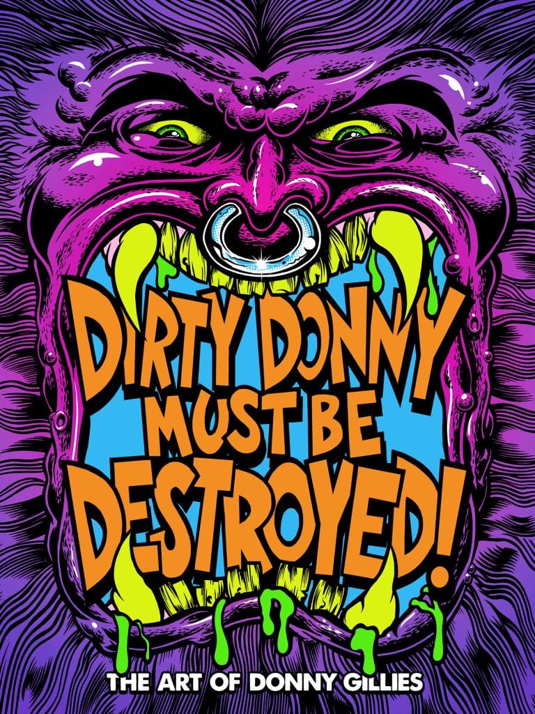 A vibrant and colorful illustration featuring a grotesque purple face with a large mouth, surrounded by text that reads 'DIRTY DONNY MUST BE DESTROYED!' in bold orange letters, alongside green and yellow dripping elements.