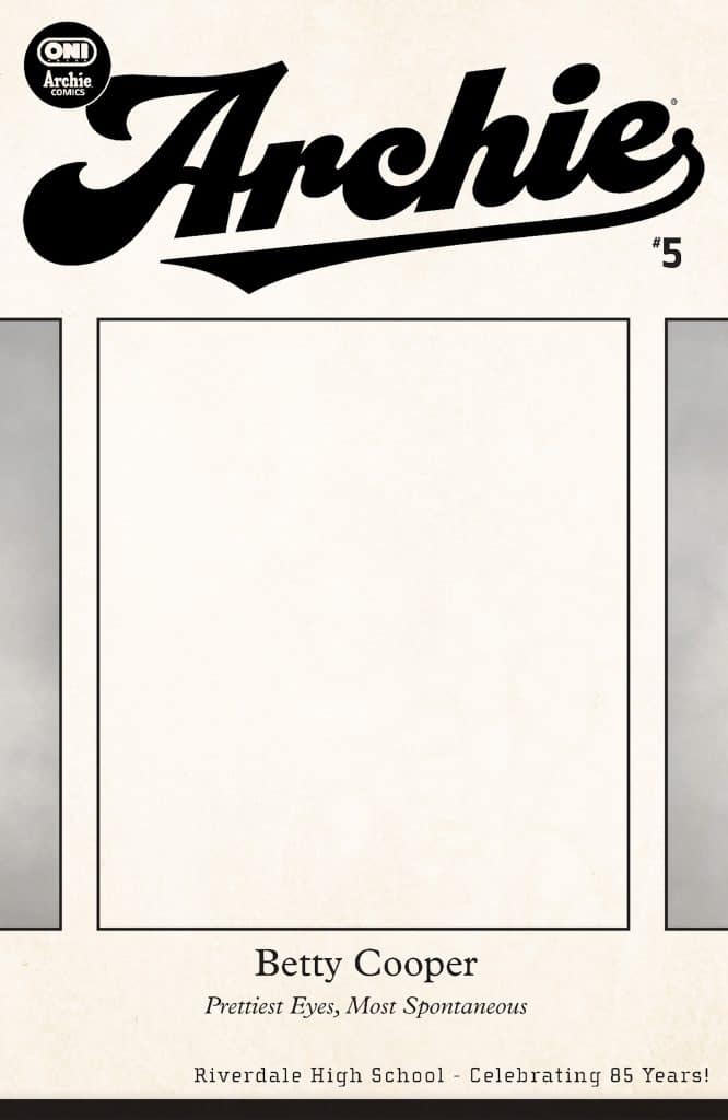An empty comic book page featuring the title 'Archie' at the top, with a placeholder for a character named Betty Cooper, noted for her 'Prettiest Eyes, Most Spontaneous'. It celebrates Riverdale High School's 85th anniversary.