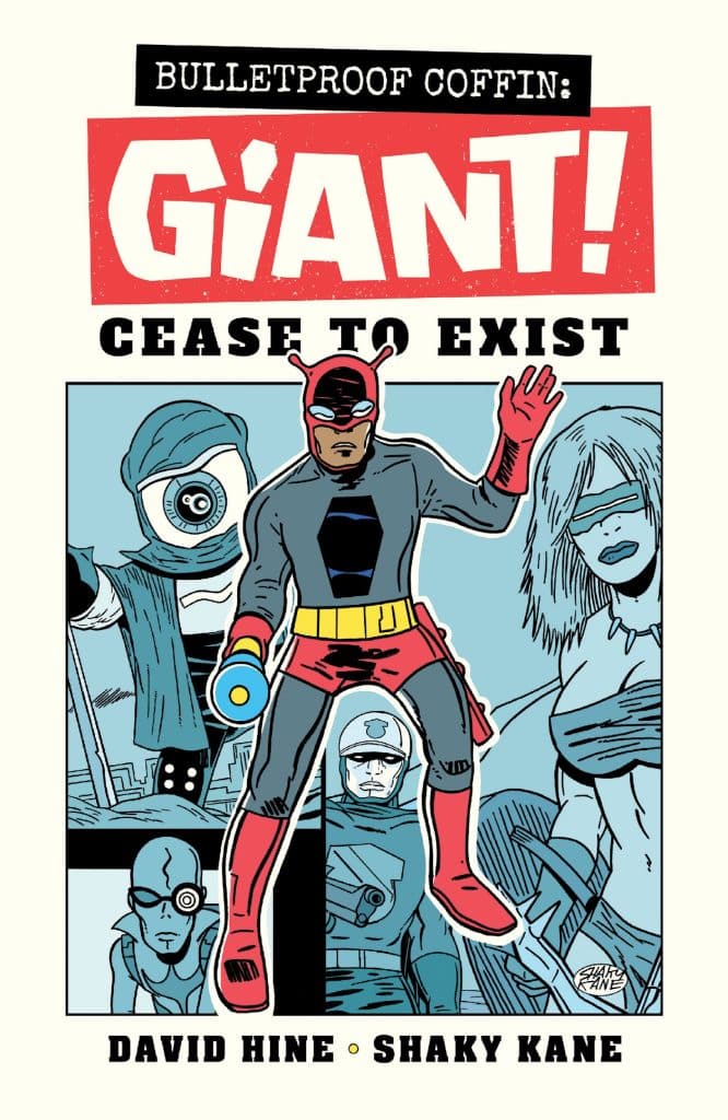 Cover of 'Bulletproof Coffin: Giant! Cease to Exist' featuring a superhero in a black costume with red accents, surrounded by various characters, including a blue-skinned figure and a soldier.