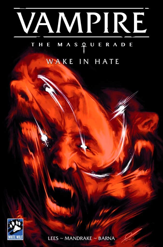 Cover art for 'Vampire: The Masquerade - Wake in Hate', featuring a dramatic red and black illustration of a face expressing rage.