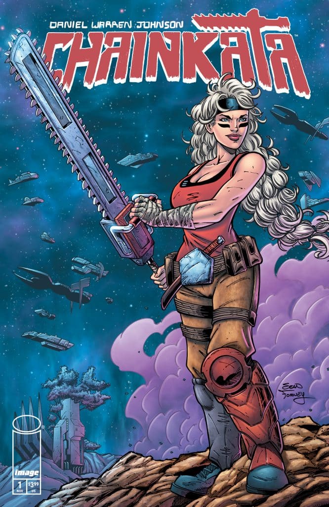 Comic book cover for 'Chainkata' by Daniel Warren Johnson, featuring a muscular female character with long hair wielding a large chainsaw, dressed in a tank top and rugged pants, set against a cosmic background with spaceships and colorful clouds.