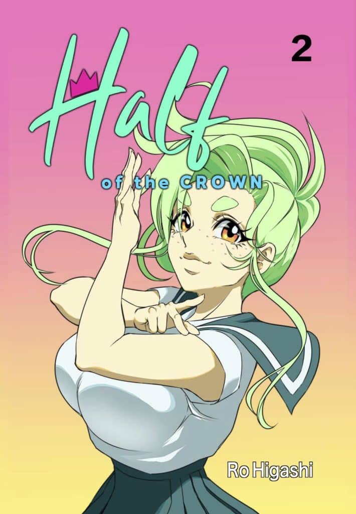 Cover of 'Half of the Crown' Volume 2 featuring a character with green hair and a school uniform, striking a pose against a gradient pink background. The title and author's name are displayed prominently.