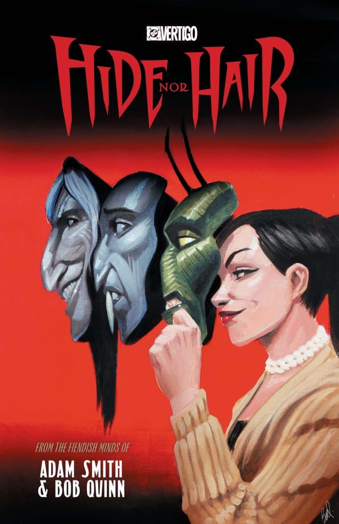 Cover of the comic 'Hide nor Hair' featuring a woman holding a mask with two faces, set against a red background, with text highlighting the creators Adam Smith and Bob Quinn.