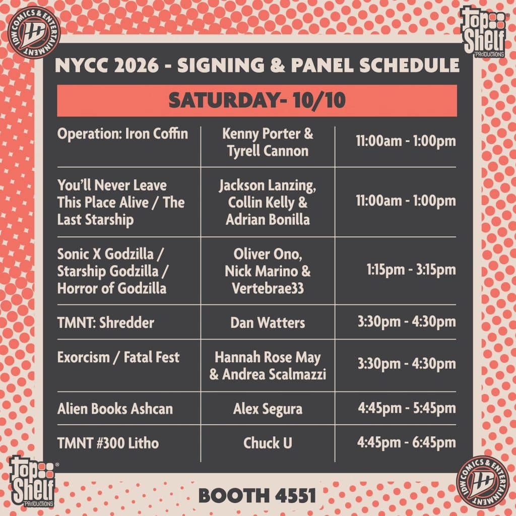 A schedule of signing and panel events for NYCC 2026, taking place on Saturday, October 10th. Events include creators and panelists for various comic titles such as Operation: Iron Coffin, TMNT: Shredder, and Sonic X Godzilla, with specific time slots and a booth number 4551.