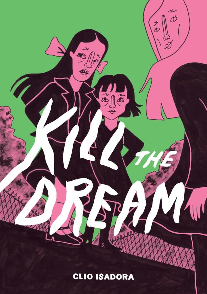 Cover art for 'Kill the Dream' by Clio Isadora featuring three stylized female characters against a bright green background.