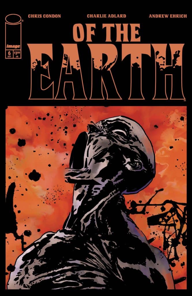 Cover of the comic book 'Of the Earth,' featuring a dramatic illustration of a figure with a pained expression against a fiery orange background.