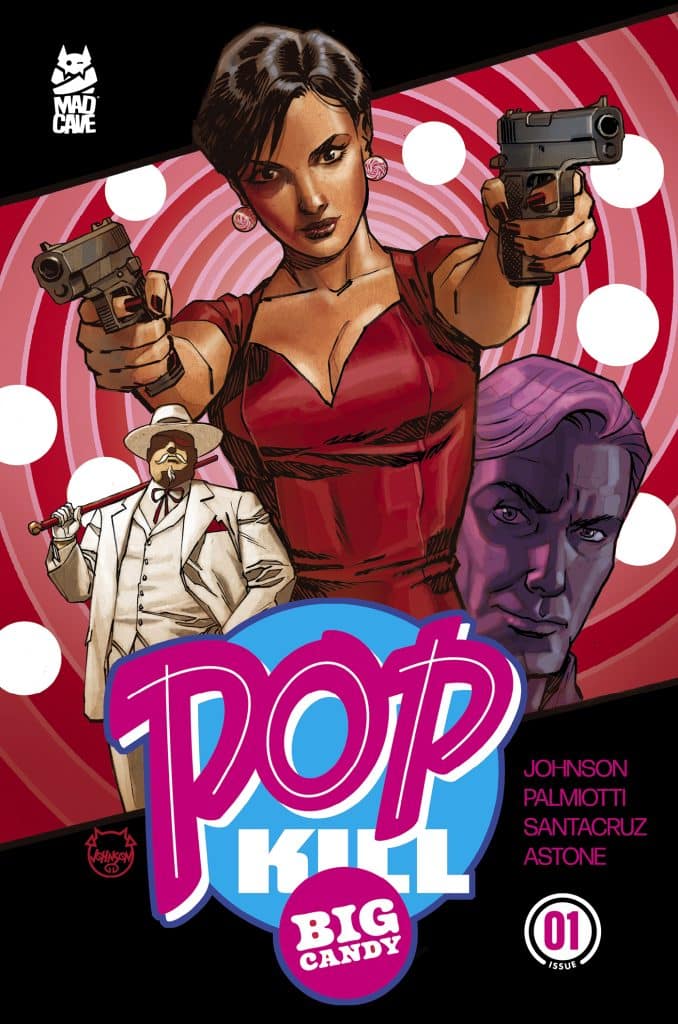 Comic book cover featuring three characters: a woman with a gun in a red dress, a man in a suit holding a cigar, and a man with a serious expression. Bright colored background with polka dots and the title 'POP KILL BIG CANDY' prominently displayed.