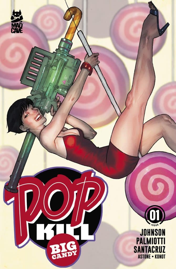 A comic book cover featuring a woman in a red dress, wielding a large green weapon, with colorful lollipops in the background. The title 'POP KILL BIG CANDY' is prominently displayed, along with issue details and creator names.