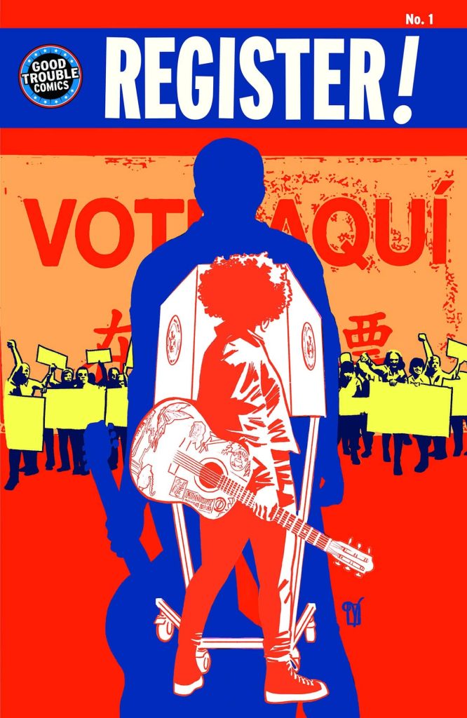 A graphic illustration for 'Good Trouble Comics' featuring the title 'REGISTER!' against a vibrant orange and blue background. In the foreground, a silhouetted figure with an acoustic guitar stands confidently, layered behind a voting booth. The phrase 'VOTA AQUÍ' is prominently displayed, and behind the central figure, a crowd holds protest signs.