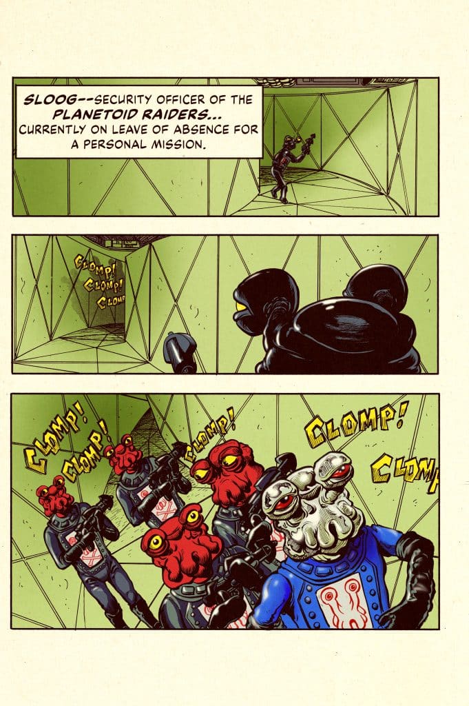 A comic panel featuring Sloog, a security officer of the Planetoid Raiders, who is on leave. He is depicted holding a weapon in a green, geometric room. Below, alien figures with red heads and blue uniforms are approaching, making a 'clomp' sound.