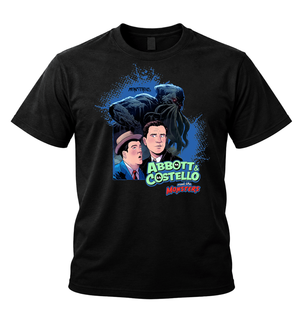 Black t-shirt featuring an illustration of Abbott and Costello with a monster background, labeled 'Abbott & Costello meet the Monsters'.