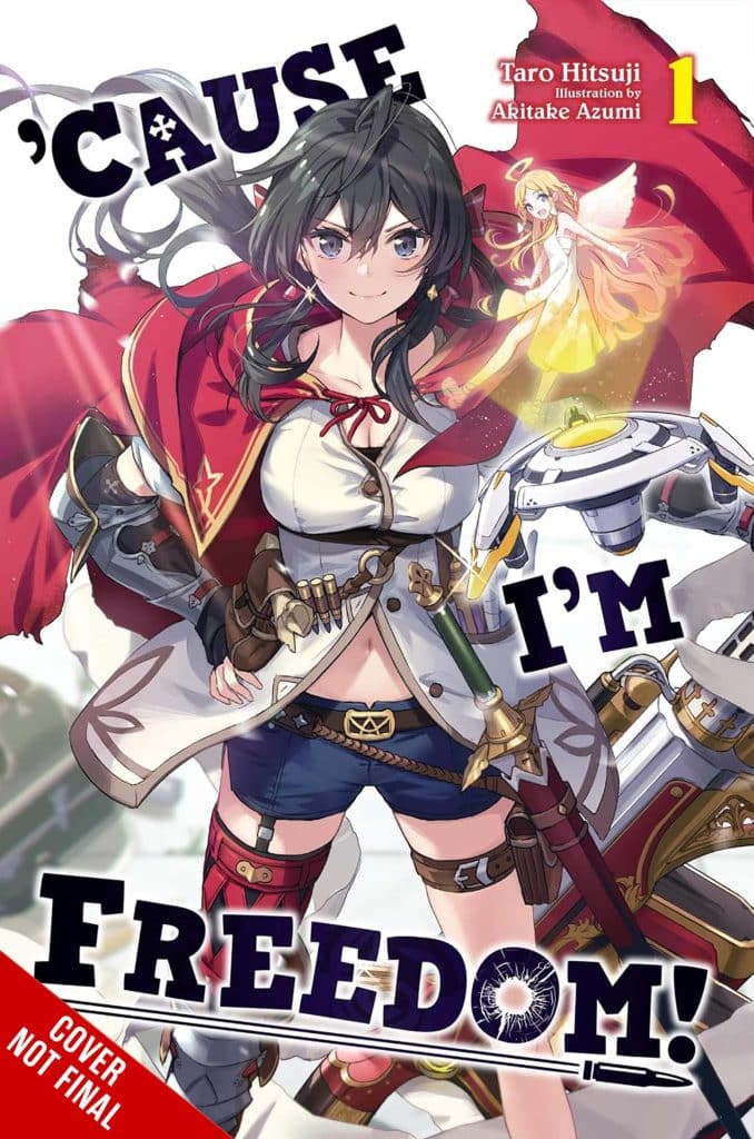 Cover art for the light novel 'Cause I'm Freedom! featuring a confident female protagonist in a red cloak, wielding weapons, with a small angelic figure hovering beside her.